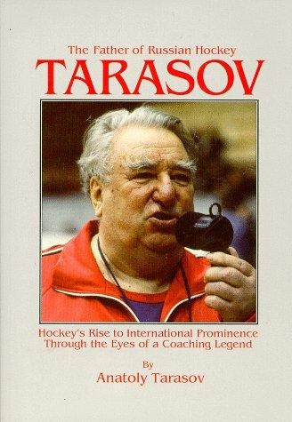 Anatoly Tarasov (The Father of Russian Hockey)